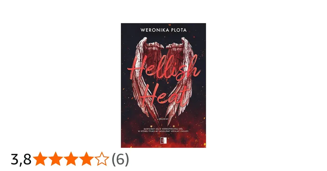 Okładka książki "Hellish Heat" Weroniki Płoty. Krwawiące skrzydła anioła na tle ognia.
