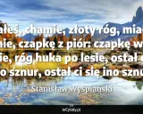 Jesienny krajobraz z jeziorem i górami. Cytat: "Miałeś, chamie, złoty róg..." Stanisława Wyspiańskiego.