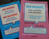 Dwie książki o tym, jak mówić, żeby dzieci nas słuchały i jak słuchać, żeby dzieci do nas mówiły. Poradniki dla rodziców.