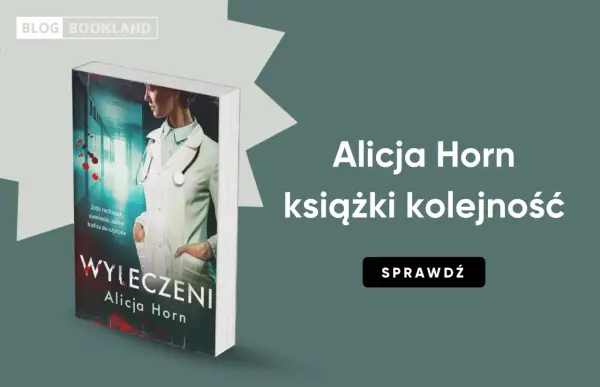 Okładka książki "Wyleczeni" Alicji Horn. Sprawdź kolejność książek autorki.