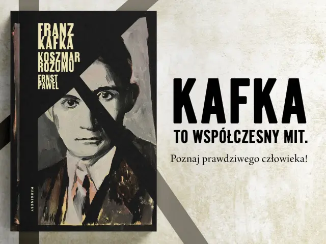 Okładka książki z portretem Franza Kafki. Napis: "KAFKA TO WSPÓŁCZESNY MIT. Poznaj prawdziwego człowieka!". Franz Kafka cytaty.
